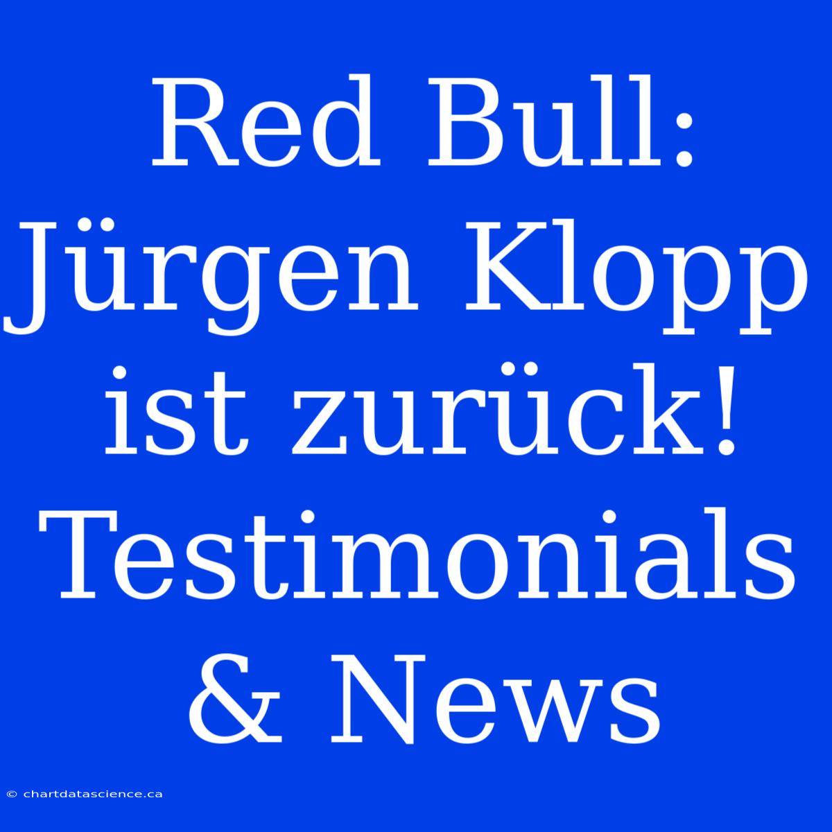 Red Bull: Jürgen Klopp Ist Zurück! Testimonials & News