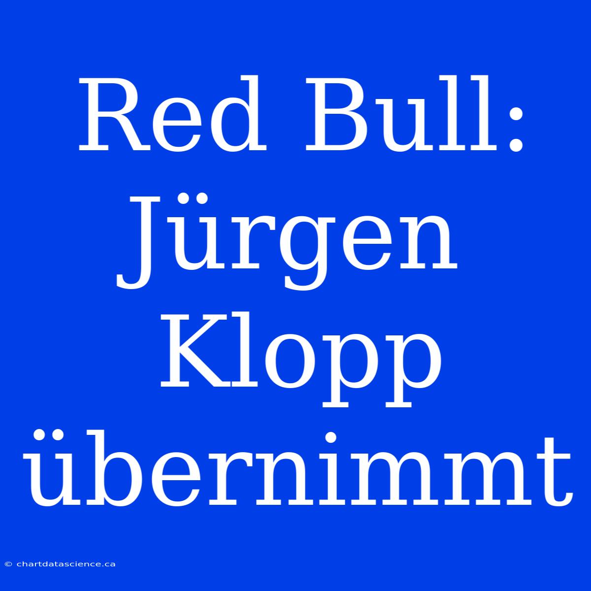 Red Bull: Jürgen Klopp Übernimmt