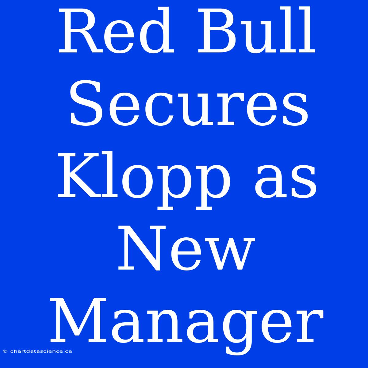 Red Bull Secures Klopp As New Manager