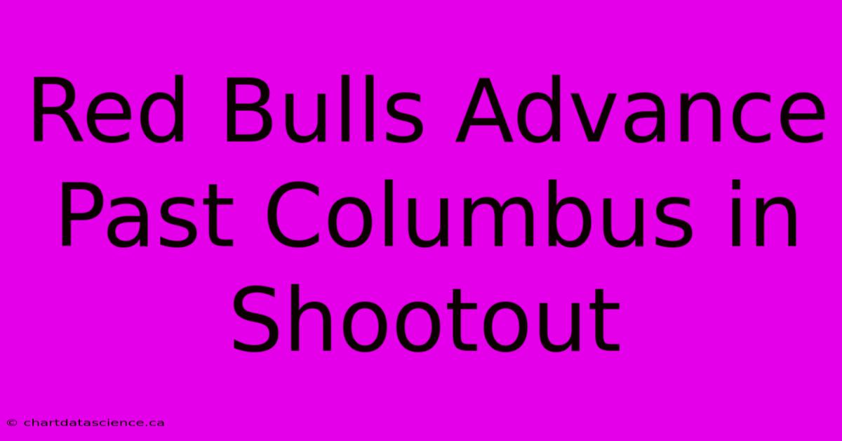 Red Bulls Advance Past Columbus In Shootout