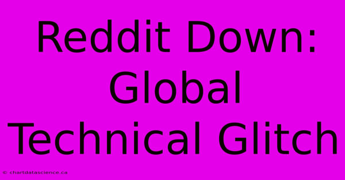 Reddit Down: Global Technical Glitch