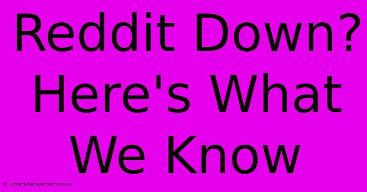 Reddit Down? Here's What We Know