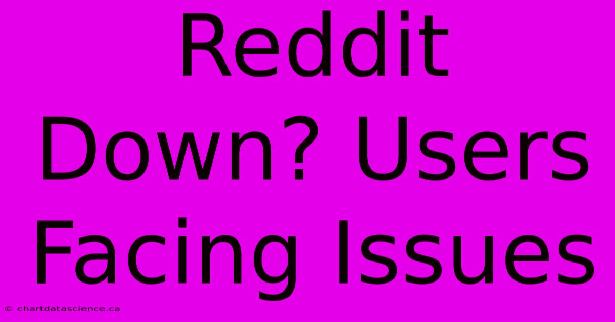 Reddit Down? Users Facing Issues