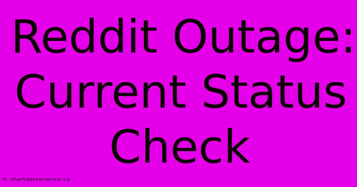 Reddit Outage: Current Status Check