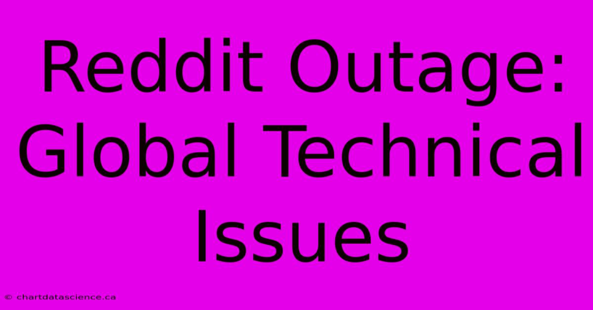 Reddit Outage: Global Technical Issues