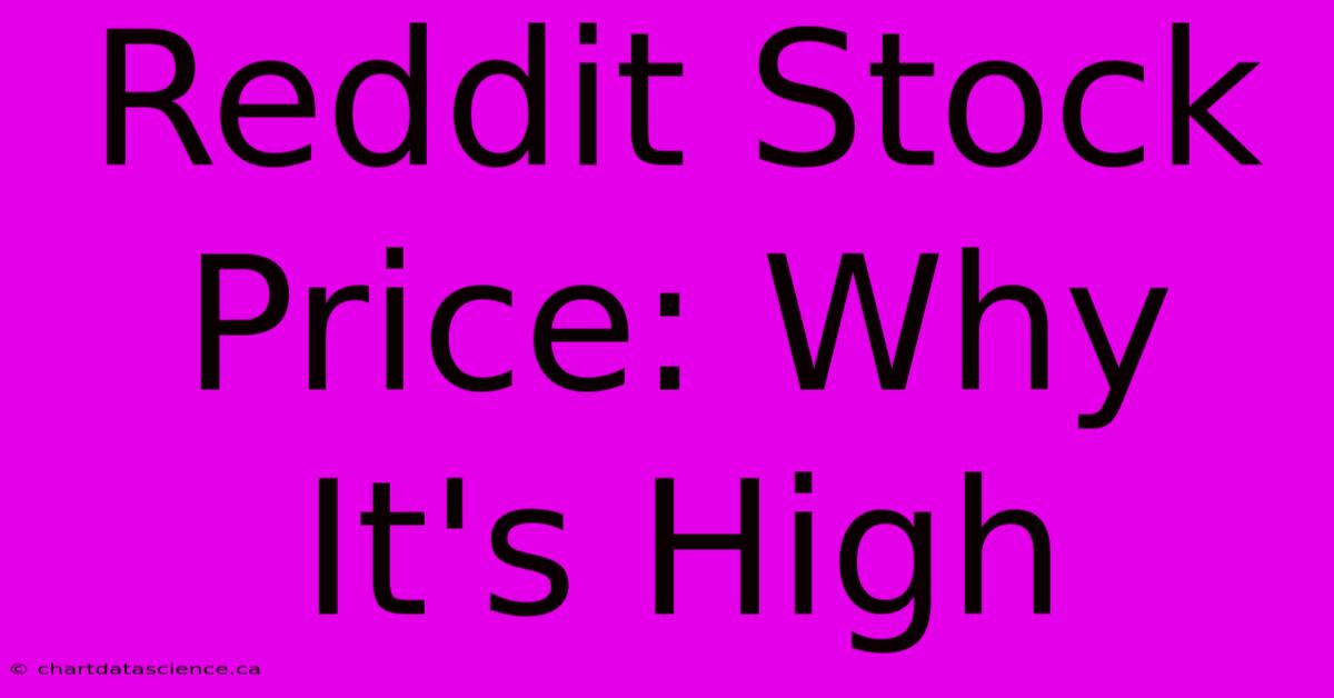 Reddit Stock Price: Why It's High