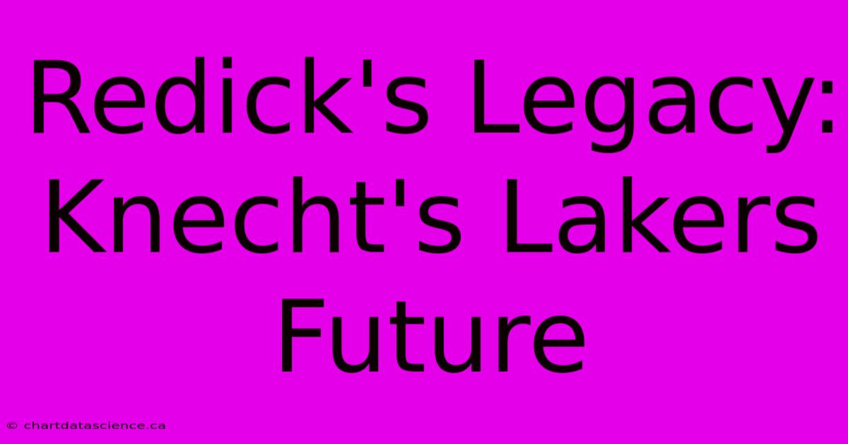 Redick's Legacy: Knecht's Lakers Future