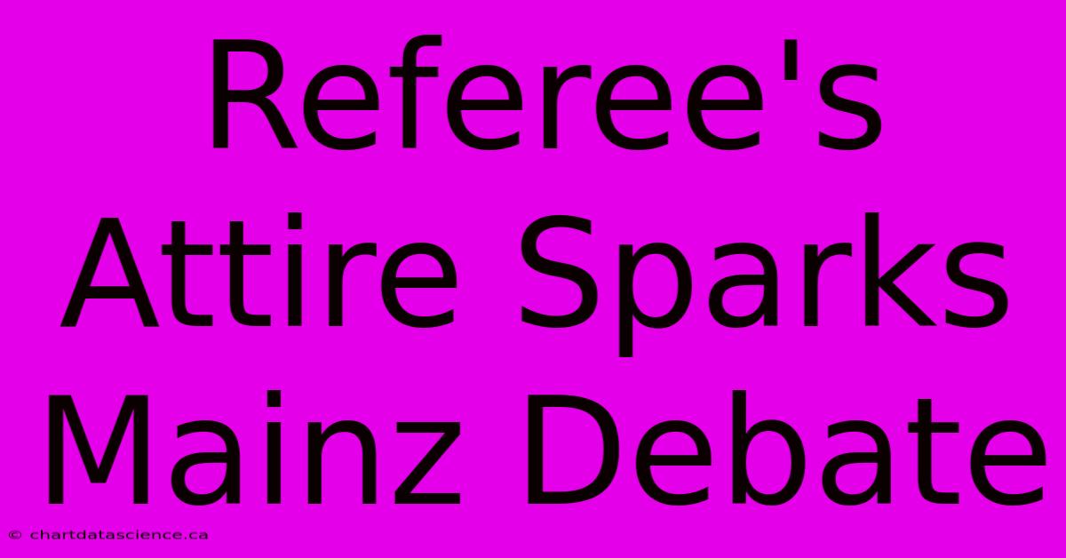 Referee's Attire Sparks Mainz Debate