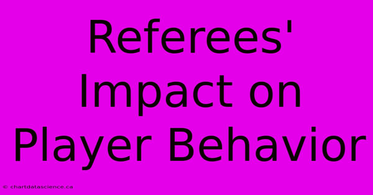 Referees' Impact On Player Behavior