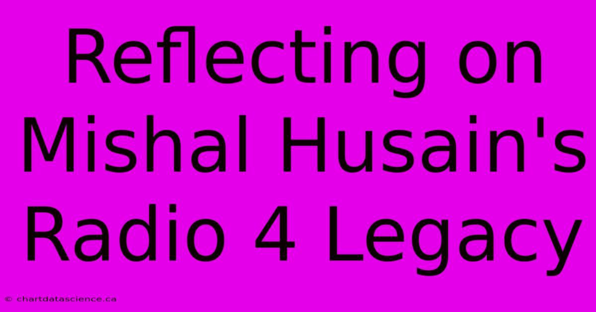 Reflecting On Mishal Husain's Radio 4 Legacy