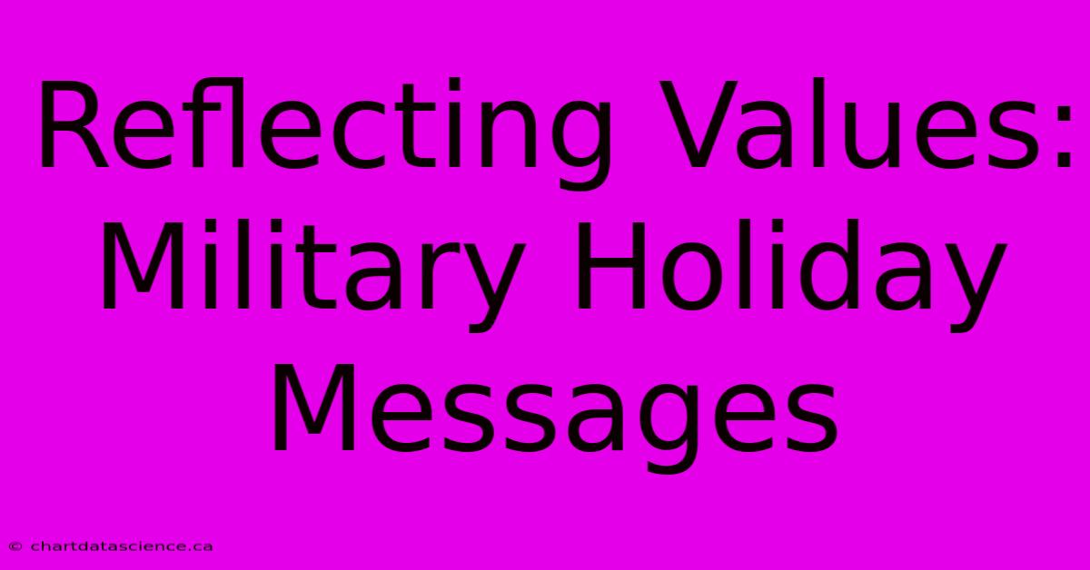 Reflecting Values: Military Holiday Messages