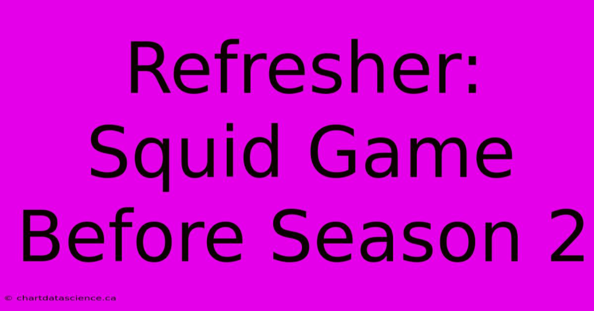 Refresher: Squid Game Before Season 2