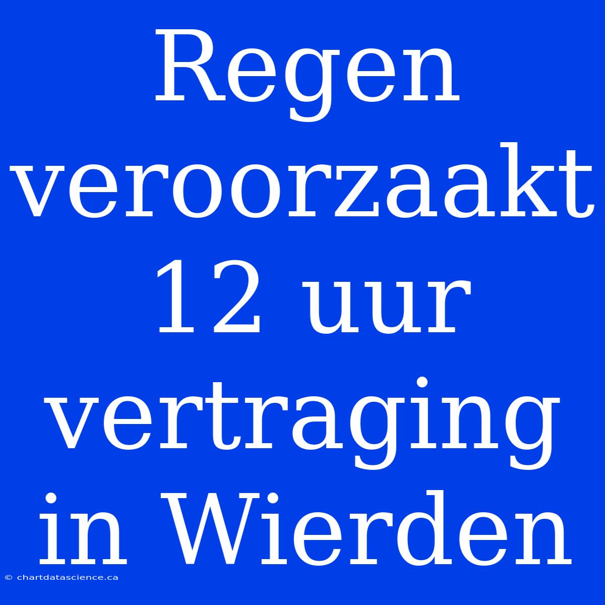 Regen Veroorzaakt 12 Uur Vertraging In Wierden