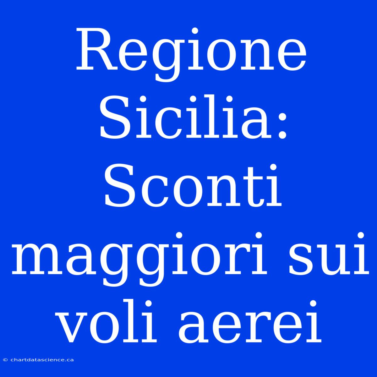 Regione Sicilia: Sconti Maggiori Sui Voli Aerei