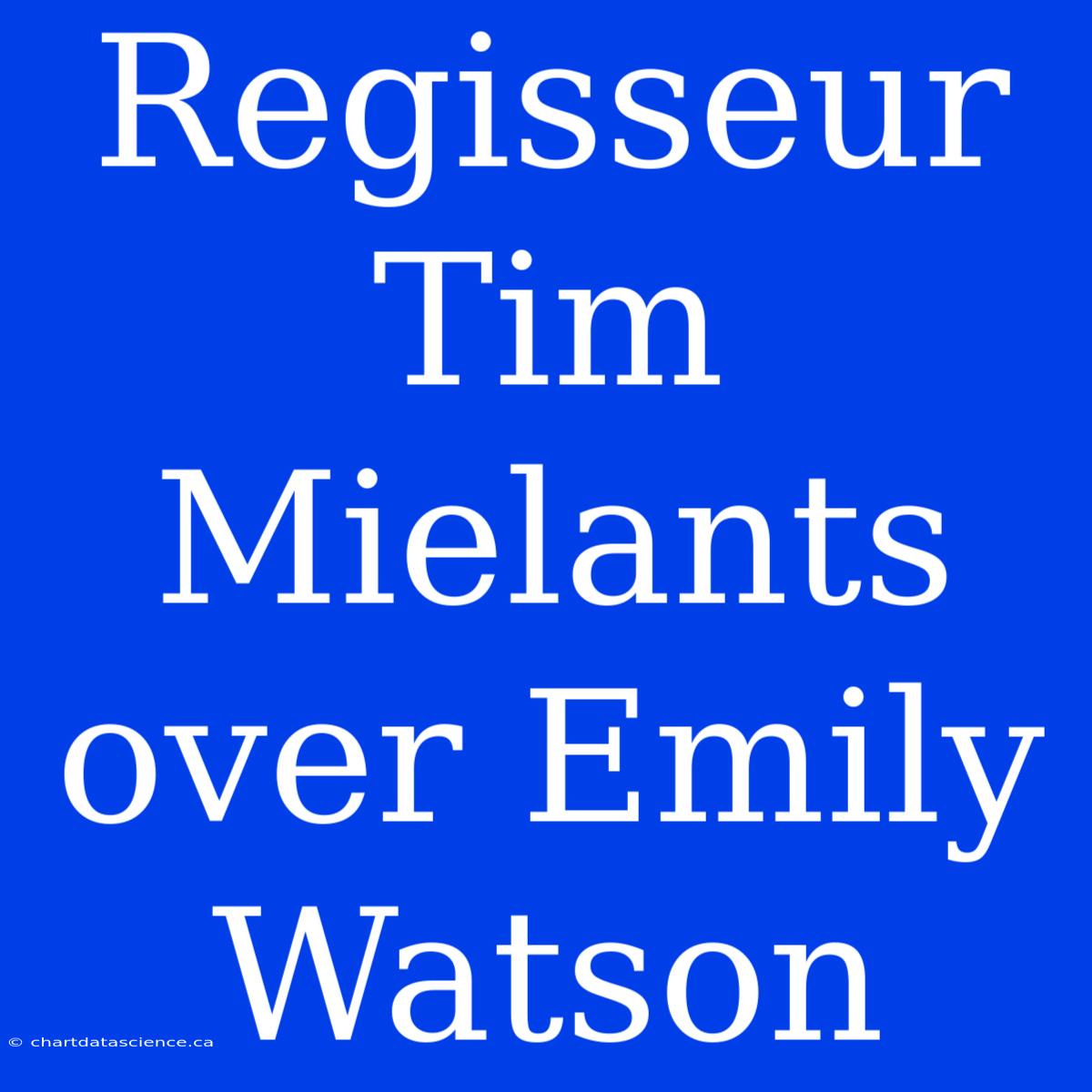 Regisseur Tim Mielants Over Emily Watson