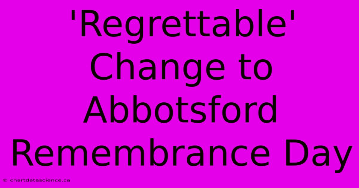 'Regrettable' Change To Abbotsford Remembrance Day