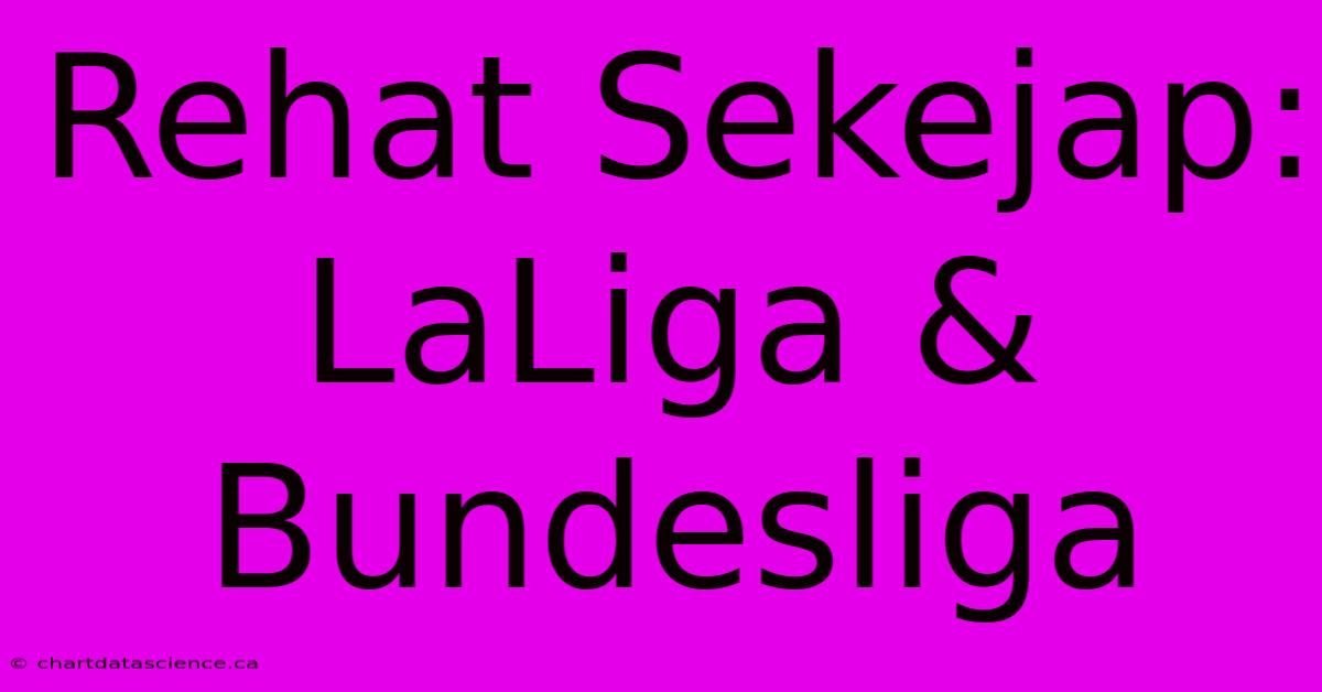 Rehat Sekejap: LaLiga & Bundesliga