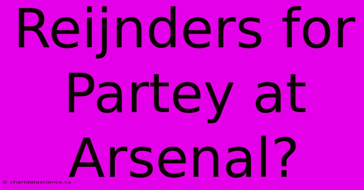 Reijnders For Partey At Arsenal?