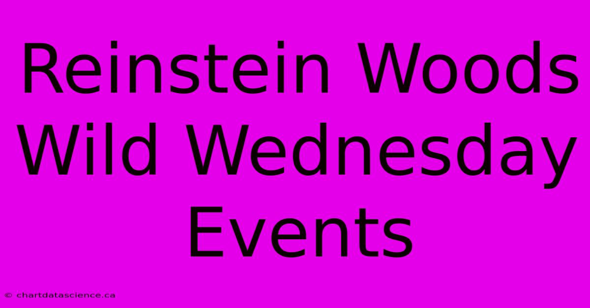 Reinstein Woods Wild Wednesday Events