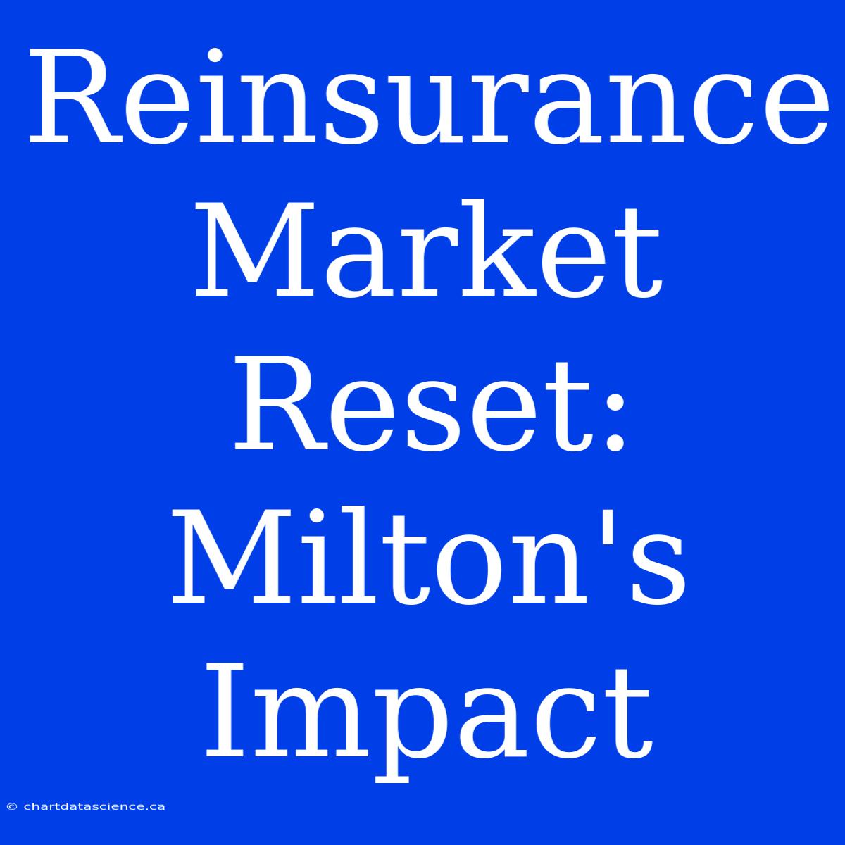 Reinsurance Market Reset: Milton's Impact