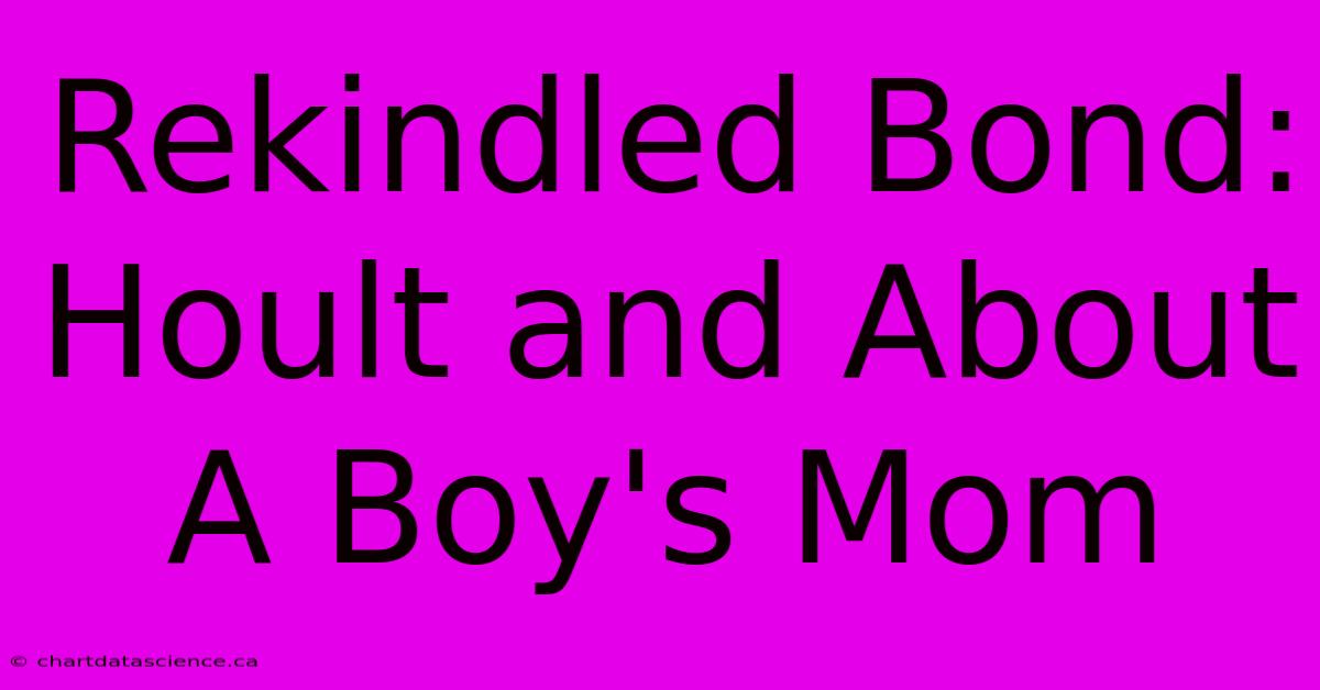 Rekindled Bond: Hoult And About A Boy's Mom