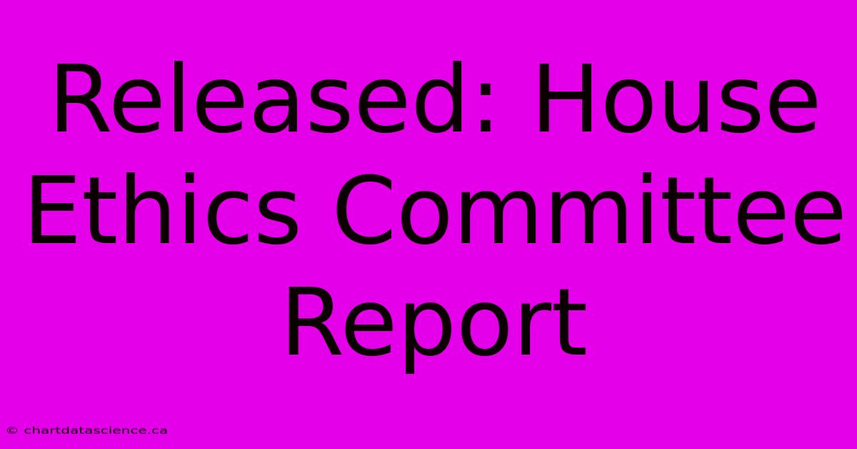 Released: House Ethics Committee Report