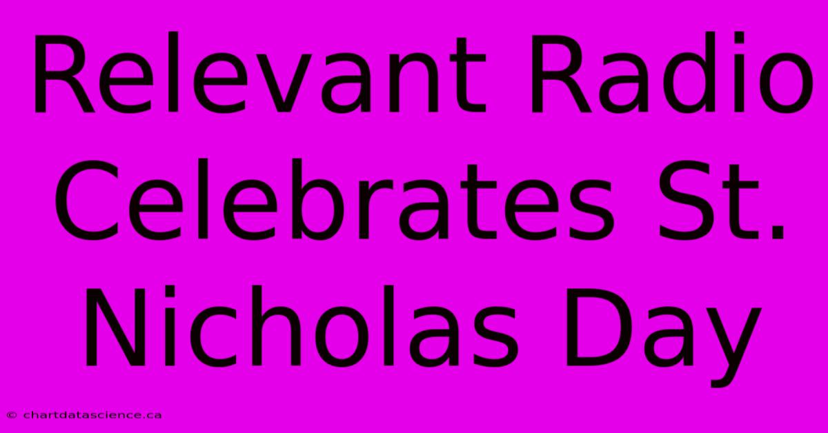 Relevant Radio Celebrates St. Nicholas Day