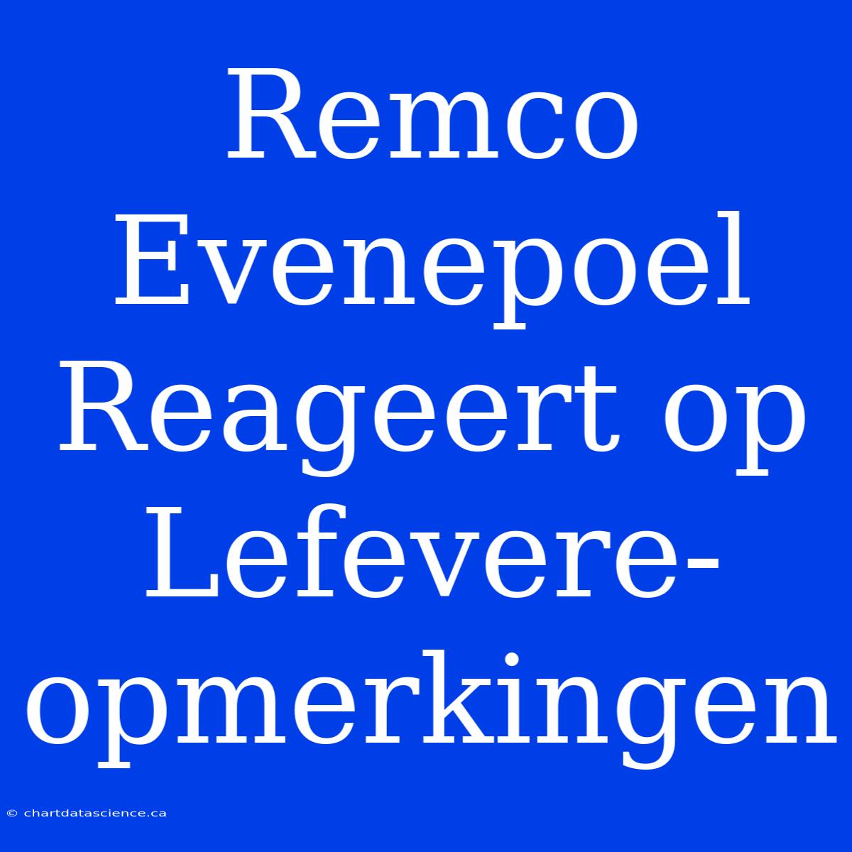 Remco Evenepoel Reageert Op Lefevere-opmerkingen