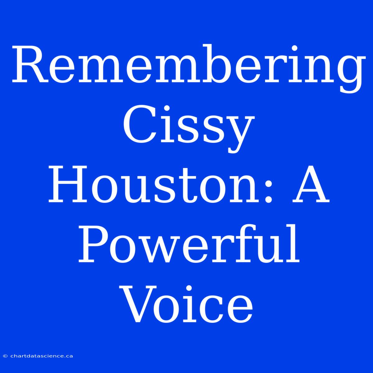 Remembering Cissy Houston: A Powerful Voice