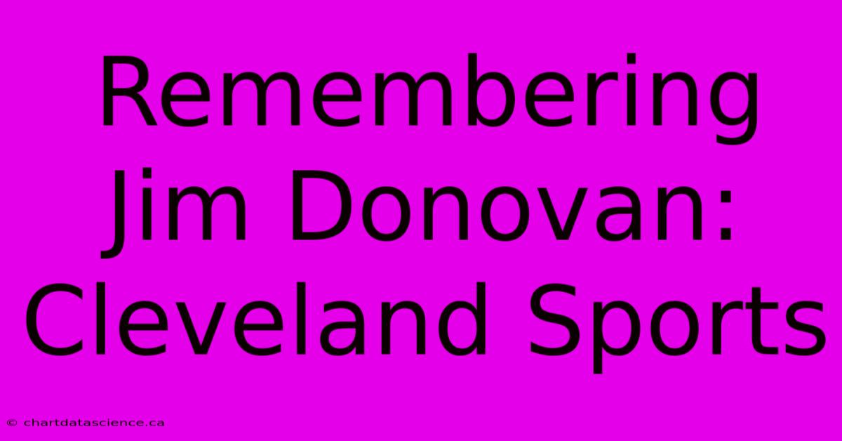 Remembering Jim Donovan: Cleveland Sports