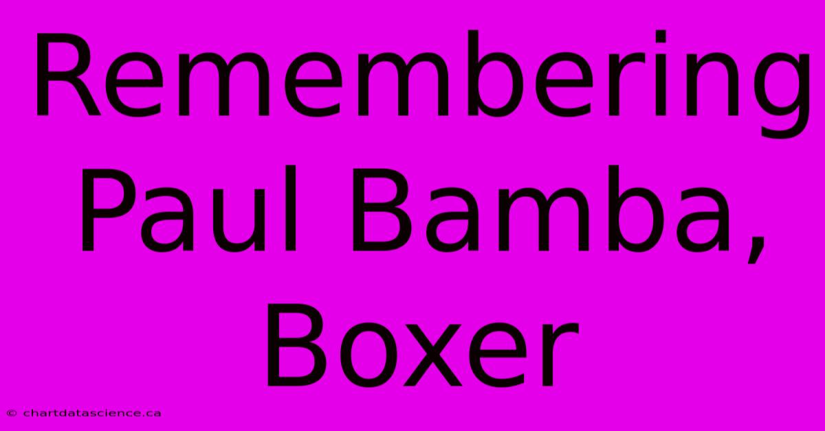 Remembering Paul Bamba, Boxer