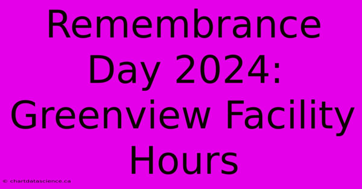 Remembrance Day 2024: Greenview Facility Hours