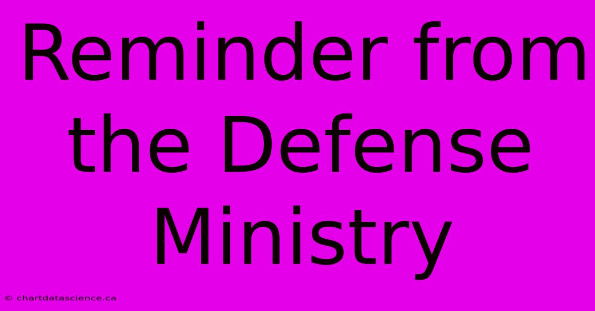 Reminder From The Defense Ministry