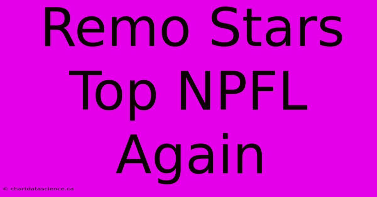 Remo Stars Top NPFL Again