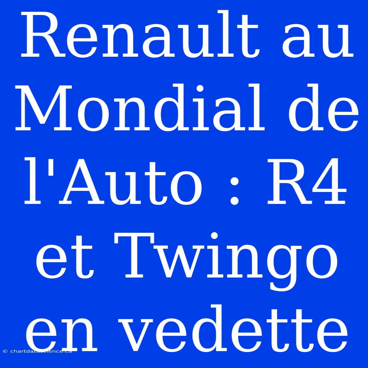 Renault Au Mondial De L'Auto : R4 Et Twingo En Vedette