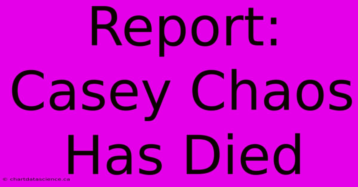 Report: Casey Chaos Has Died