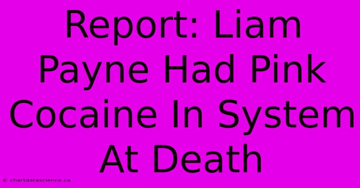 Report: Liam Payne Had Pink Cocaine In System At Death