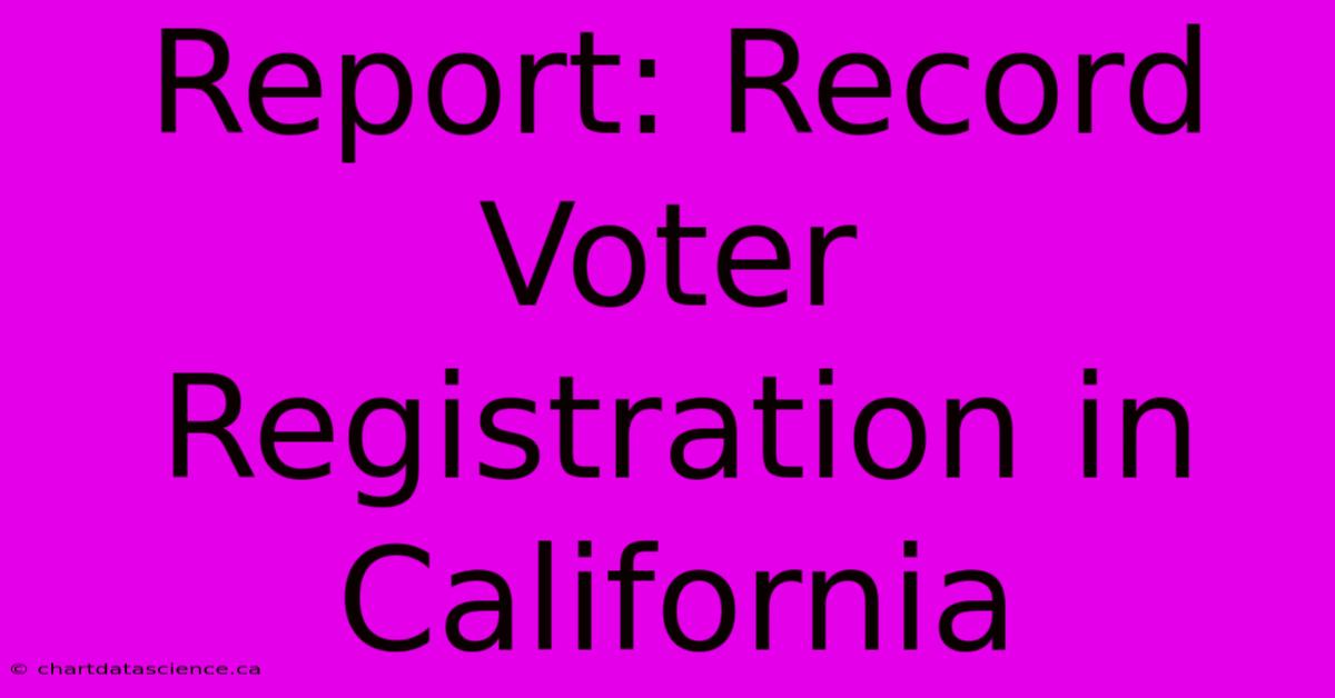 Report: Record Voter Registration In California