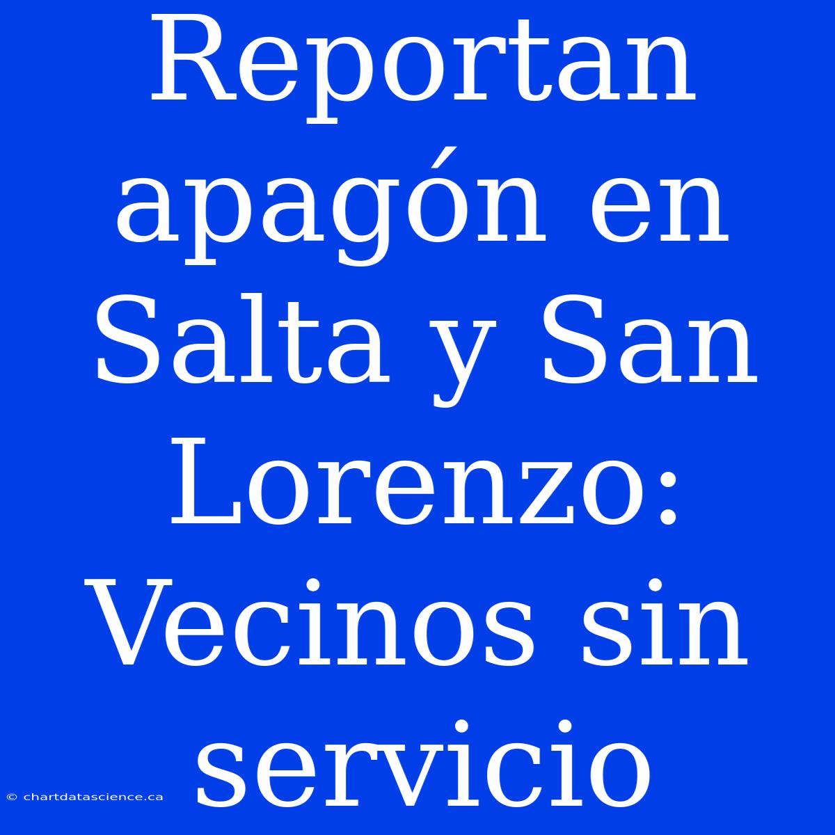 Reportan Apagón En Salta Y San Lorenzo: Vecinos Sin Servicio