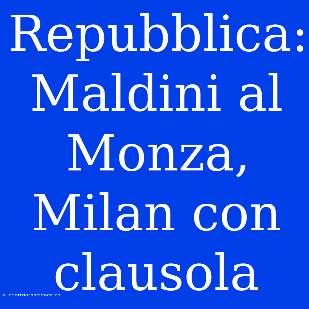 Repubblica: Maldini Al Monza, Milan Con Clausola