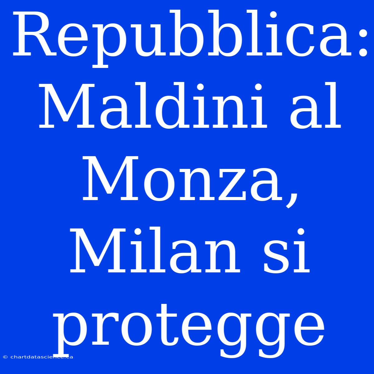 Repubblica: Maldini Al Monza, Milan Si Protegge