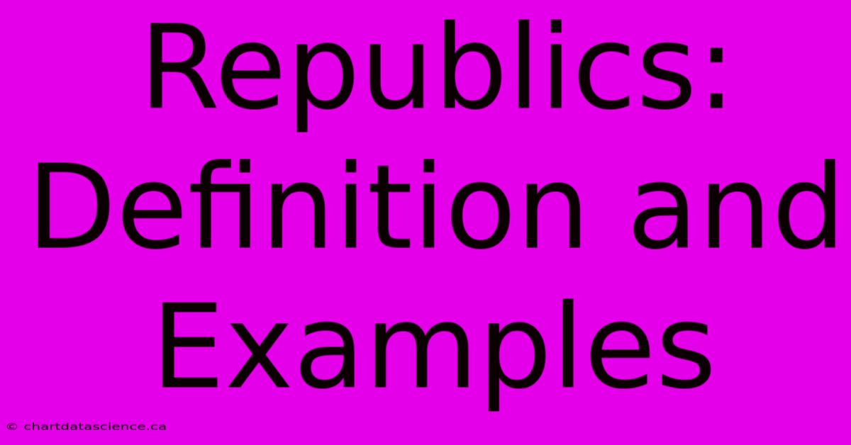 Republics: Definition And Examples