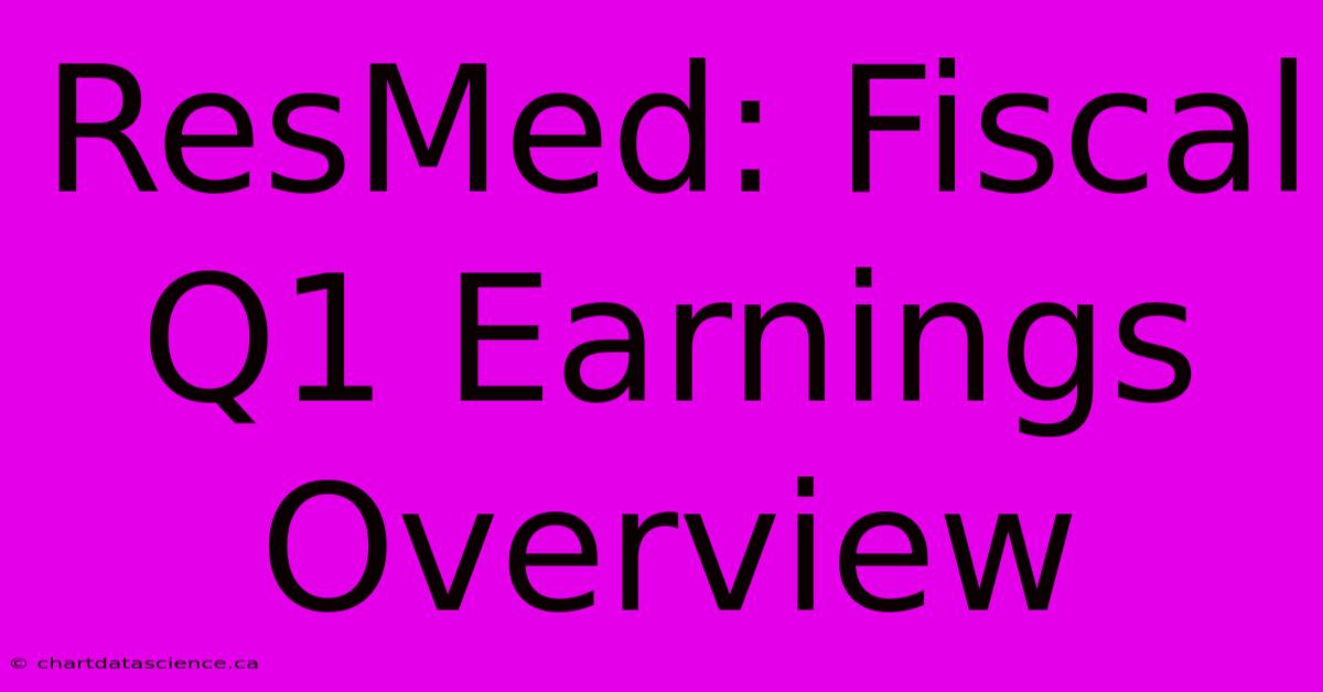 ResMed: Fiscal Q1 Earnings Overview 