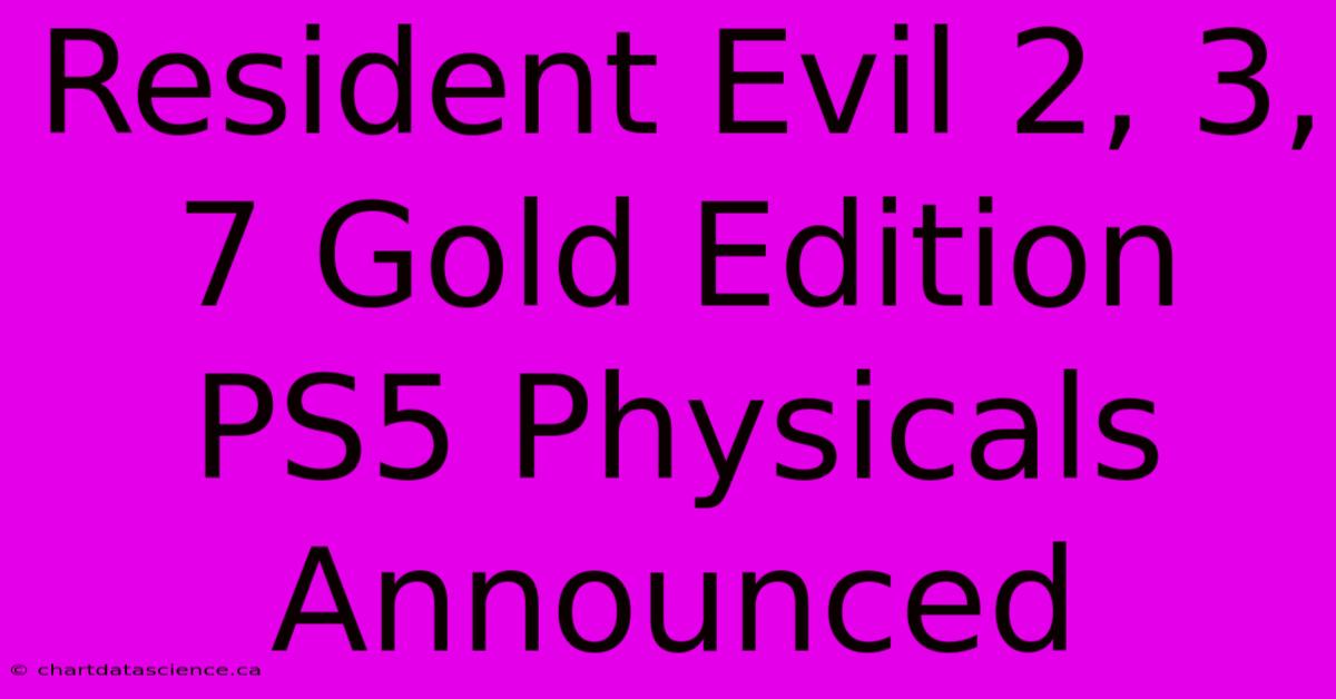 Resident Evil 2, 3, 7 Gold Edition PS5 Physicals Announced