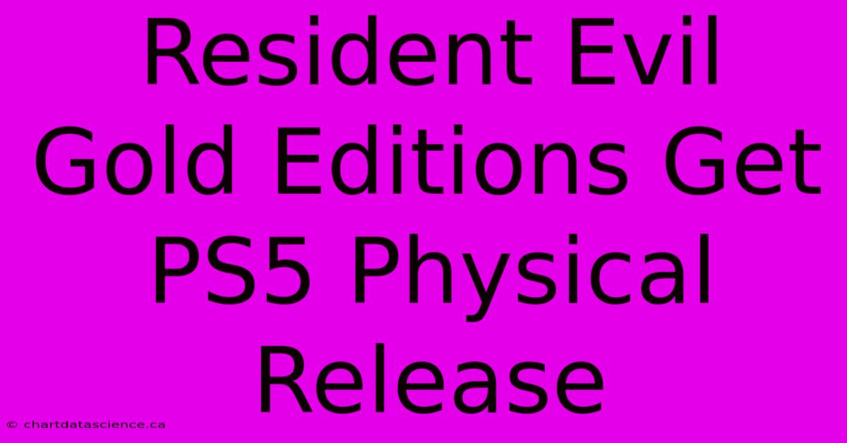 Resident Evil Gold Editions Get PS5 Physical Release