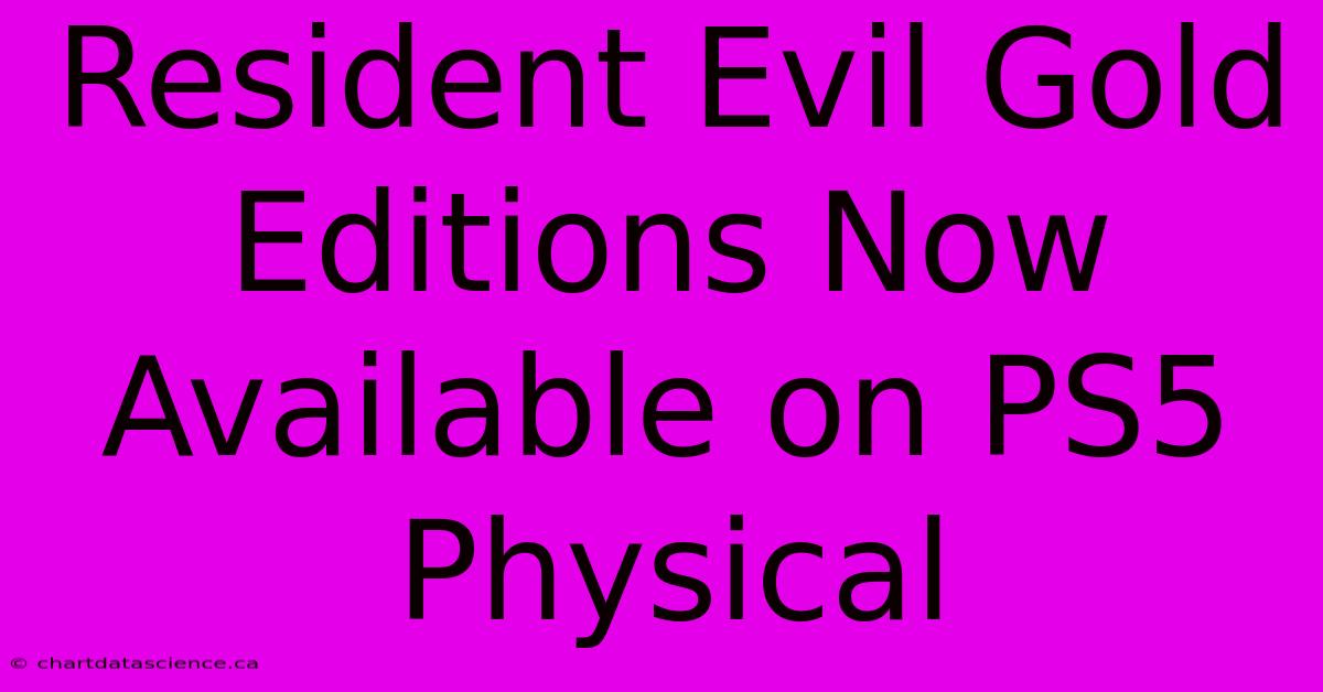 Resident Evil Gold Editions Now Available On PS5 Physical 