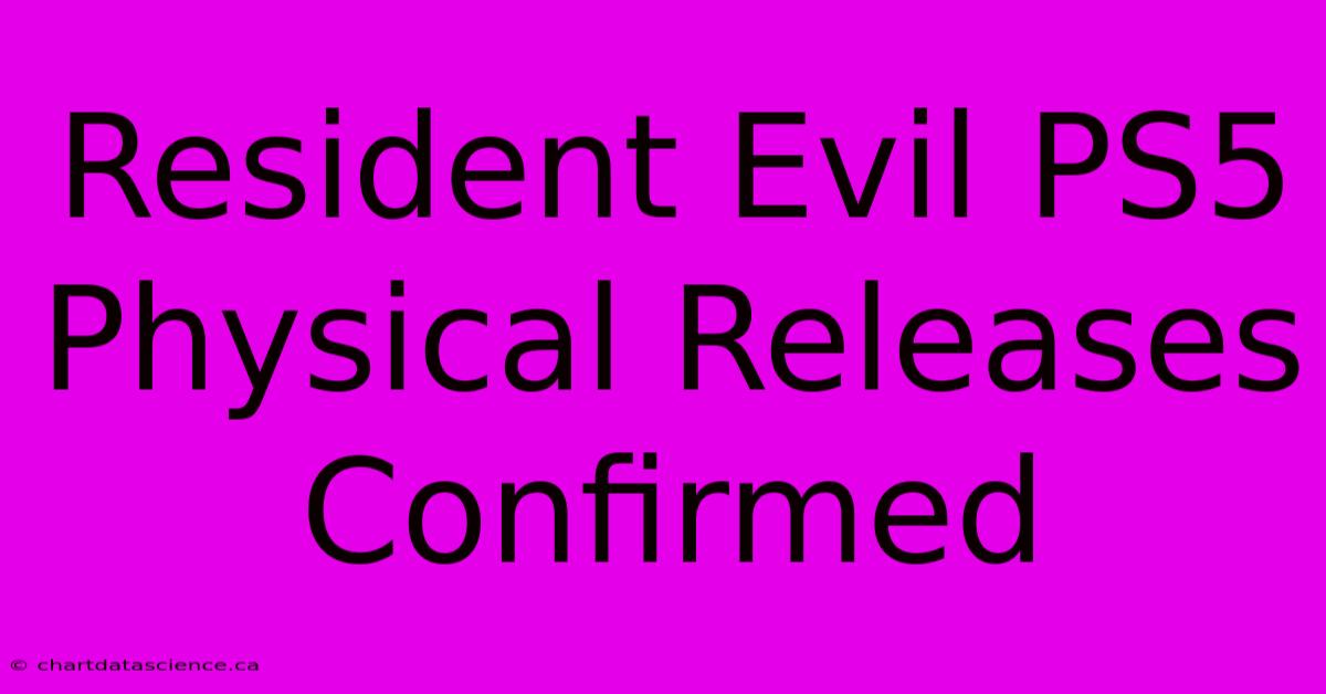 Resident Evil PS5 Physical Releases Confirmed