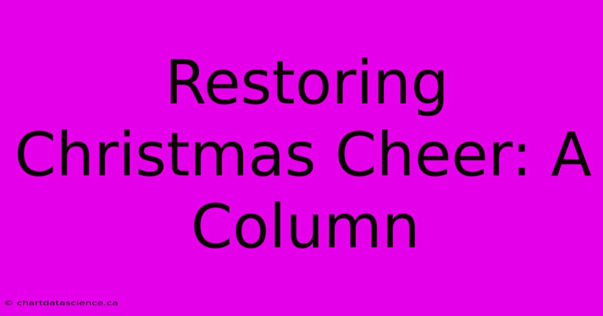 Restoring Christmas Cheer: A Column