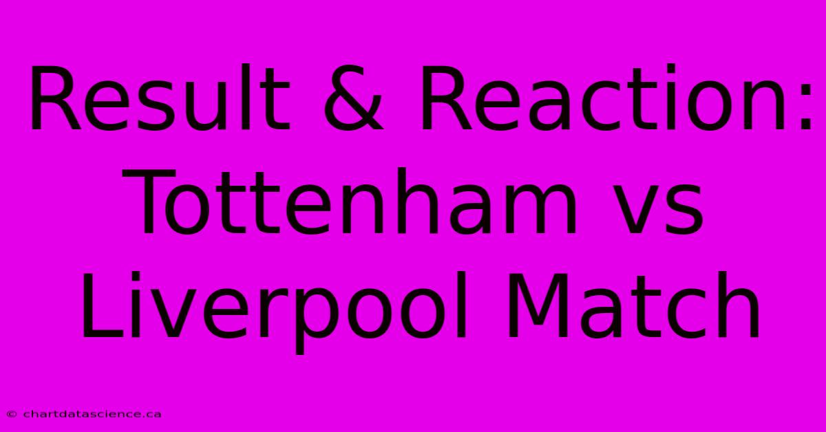 Result & Reaction: Tottenham Vs Liverpool Match