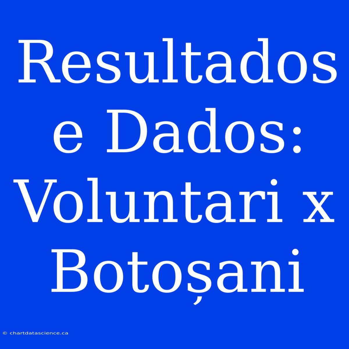 Resultados E Dados: Voluntari X Botoșani